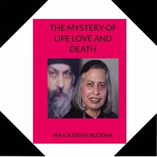 Cover image for The Mystery of Love, Life and Death