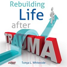 Cover image for Rebuilding Life After Trauma