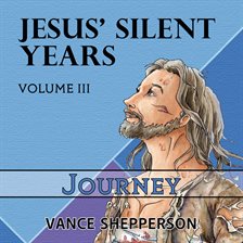 Cover image for Jesus' Silent Years: Journey
