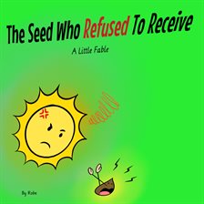 Cover image for The Seed Who Refused to Receive