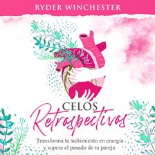 Imagen de portada para Celos retrospectivos (Retroactive Jealousy)