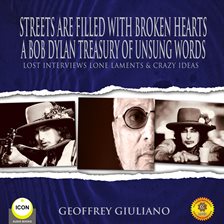 Cover image for Street Are Filled With Broken Hearts: A Bob Dylan Treasury of Unsung Words - Lost Interviews Lon