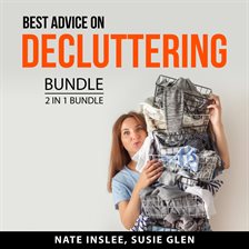 Cover image for Best Advice on Decluttering Bundle, 2 in 1 Bundle: Real Life Organizing and Declutter Anything