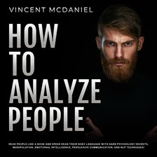 Imagen de portada para How to Analyze People: Read People Like a Book and Speed Read Their Body Language With Dark Psych