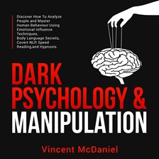 Cover image for Dark Psychology & Manipulation: Discover How to Analyze People and Master Human Behaviour Using E