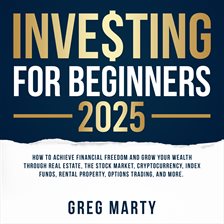 Cover image for Investing for Beginners 2022: How to Achieve Financial Freedom and Grow Your Wealth Through Real