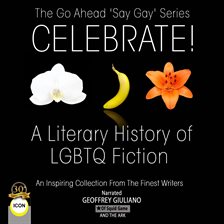 Cover image for The Go Ahead 'Say Gay' Series Celebrate! - A Literary History of LGBTQ Fiction