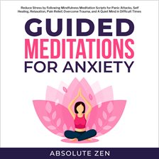 Imagen de portada para Guided Meditation for Anxiety: Reduce Stress by Following Mindfulness Meditation Scripts for Pani