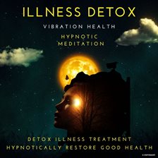 Imagen de portada para Illness Detox