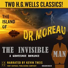 Cover image for The Island of Dr. Moreau and The Invisible Man: A Grotesque Romance: Two H.G. Wells