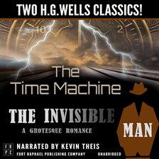 Cover image for The Time Machine and The Invisible Man: A Grotesque Romance: Two H.G. Wells Classics