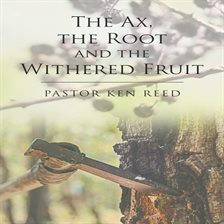 Imagen de portada para The Axe, the Root and the Withered Fruit