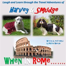Cover image for The Travel Adventures of Harvey & Smudge - When in Rome