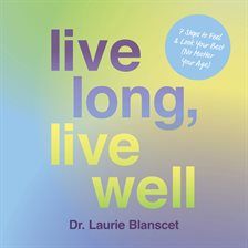 Cover image for Live Long, Live Well