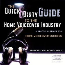 Cover image for The Quick & Dirty Guide to the Home Voiceover Industry