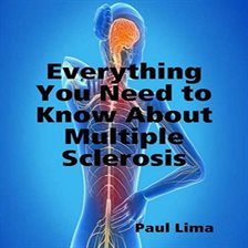 Cover image for Everything You Need To Know About Multiple Sclerosis