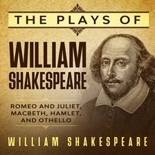 Cover image for The Plays of William Shakespeare: Romeo and Juliet, Macbeth, Hamlet, and Othello (Library Edition)