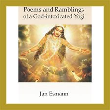 Imagen de portada para Poems and Ramblings: Of a God-Intoxicated Yogi