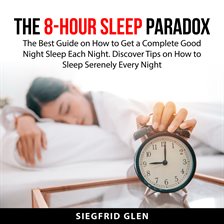 Cover image for The 8-Hour Sleep Paradox