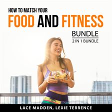 Cover image for How to Match Your Food and Fitness Bundle, 2 in 1 Bundle