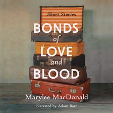 Cover image for Bonds of Love & Blood: Short Stories