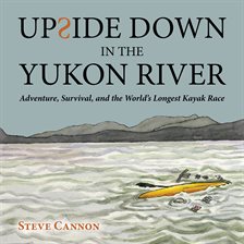 Cover image for Upside Down in the Yukon River