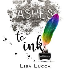 Cover image for Ashes to Ink: A Memoir