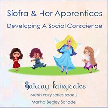 Cover image for Síofra and Her Apprentices: Developing a Social Conscience