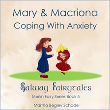 Cover image for Mary and Macriona: Coping With Anxiety