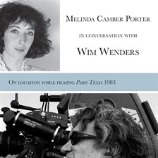 Cover image for Melinda Camber Porter In Conversation With Wim Wenders, on the film set of Paris, Texas