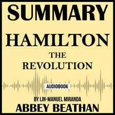 Cover image for Summary of Hamilton: The Revolution by Lin-Manuel Miranda