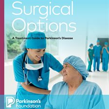 Cover image for Surgical Options: A Treatment Guide to Parkinson's Disease