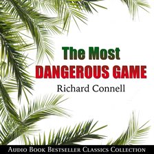 Cover image for The Most Dangerous Game: Audio Book Bestseller Classics Collection