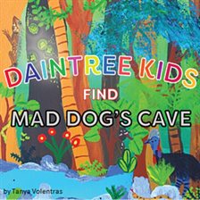 Cover image for Daintree Kids Find Mad Dog's Cave