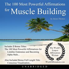 Image de couverture de The 100 Most Powerful Affirmations for Muscle Building