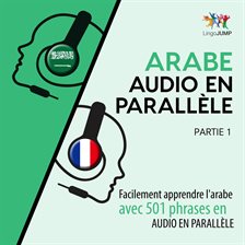 Arabe Audio En Parallèle - Facilement Apprendre L'arabe Avec 501 Phrases En Audio En Parallèle -