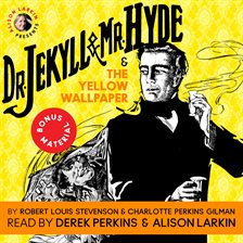 Cover image for Dr. Jekyll and Mr. Hyde & The Yellow Wallpaper with Commentary by Alison Larkin