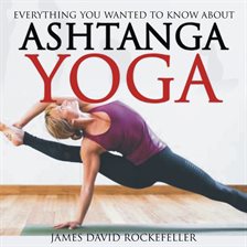 Cover image for Everything You Wanted to Know About Ashtanga Yoga