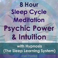 Cover image for 8 Hour Sleep Cycle Meditation - Psychic Power & Intuition with Hypnosis