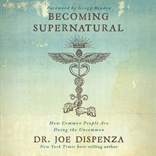 Cover image for Becoming Supernatural: How Common People Are Doing The Uncommon