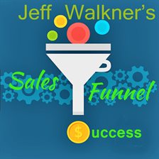 Cover image for Jeff Walkner's Sales Funnel Success