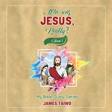 Cover image for Who Was Jesus, Really? - Book One
