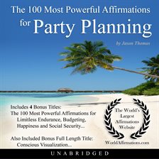 Cover image for The 100 Most Powerful Affirmations for Party Planning
