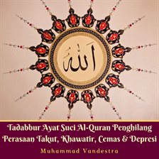 Cover image for Tadabbur Ayat Suci Al-Quran Penghilang Perasaan Takut, Khawatir, Cemas & Depresi