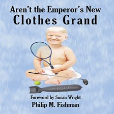 Cover image for Aren't the Emperor's New Clothes Grand