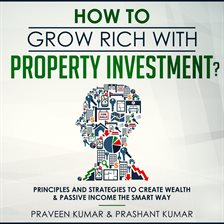 Cover image for How to Grow Rich with Property Investment?