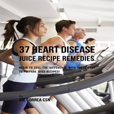 Cover image for 37 Heart Disease Juice Recipe Remedies