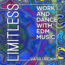 Cover image for Limitless: Work and Dance with EDM Music