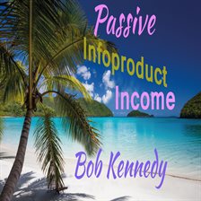 Cover image for Passive Infoproduct Income