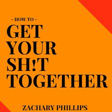 Cover image for How To Get Your Sh!t Together